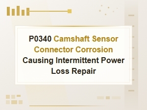 P0340 Camshaft Position Sensor Connector Corrosion Repair Fix Intermittent Power Loss